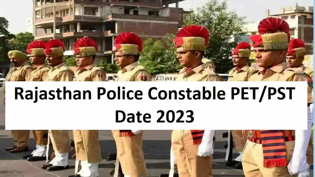 Rajasthan Police Constable PET/PST Date 2023