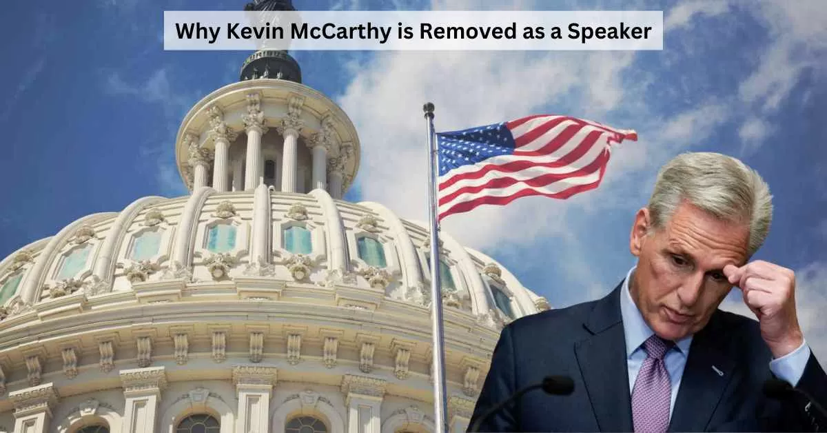 Who Is Kevin McCarthy? Why Was He Voted Out as a Speaker