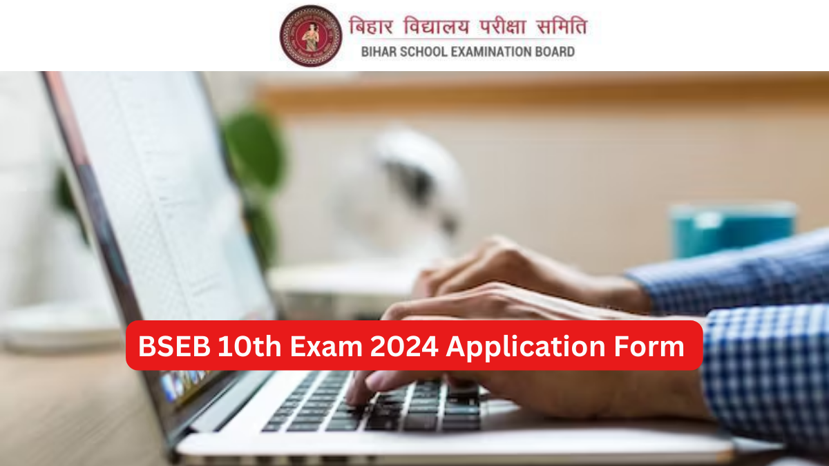 BSEB 10th Exam 2024 Application Form Deadline Extended, Check Date Here