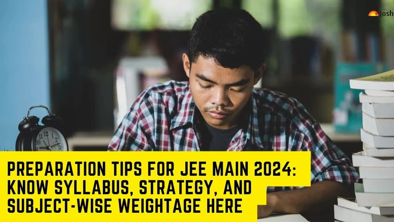 Preparation Tips For JEE Main 2024: Know Syllabus, Strategy, And Subject-wise weightage Here