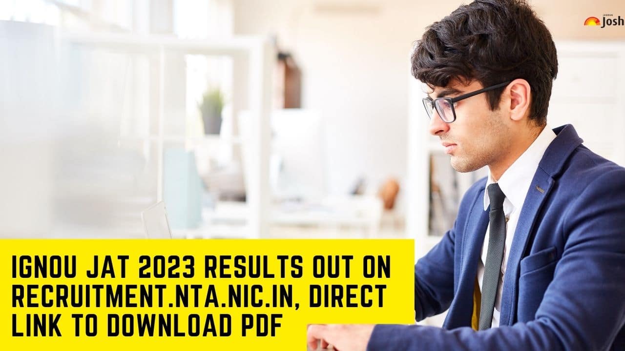  IGNOU JAT 2023 Results out on recruitment.nta.nic.in, Direct Link to Download PDF