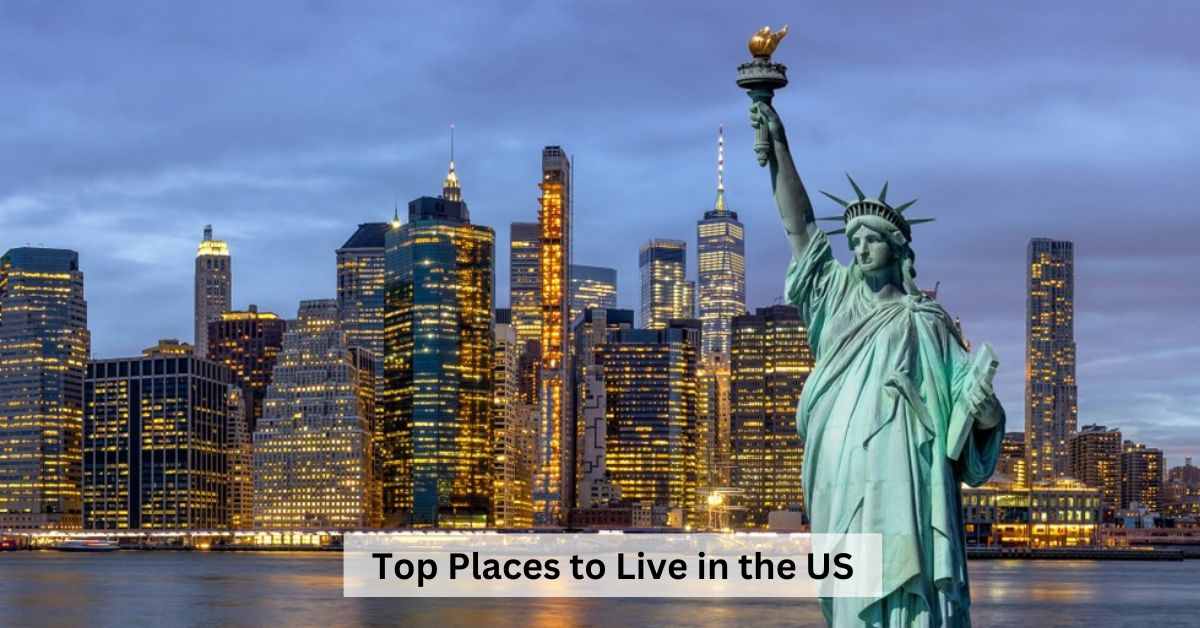 9 Best Places to Live in the US
