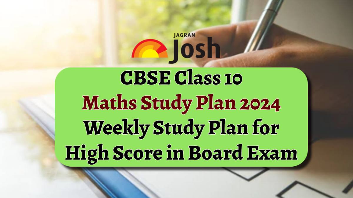 CBSE Class 10 Maths Study Plan 2024 Daywise Strategy for Full Marks