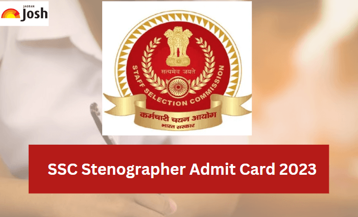 SSC Stenographer Admit Card 2023: Region Wise SSC Steno Hall Ticket ...