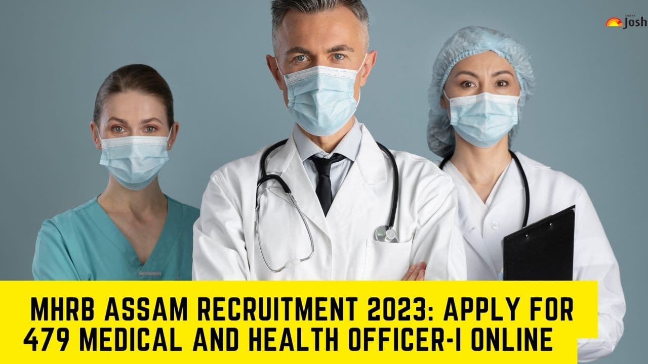 MHRB Assam Recruitment 2023: Apply for 479 Medical and Health Officer-I Online