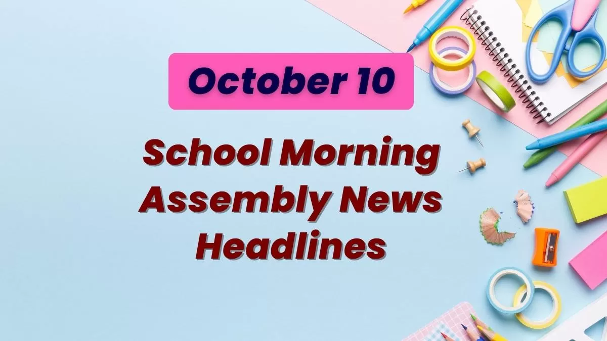 today news headlines in english for school assembly 10 october 2023