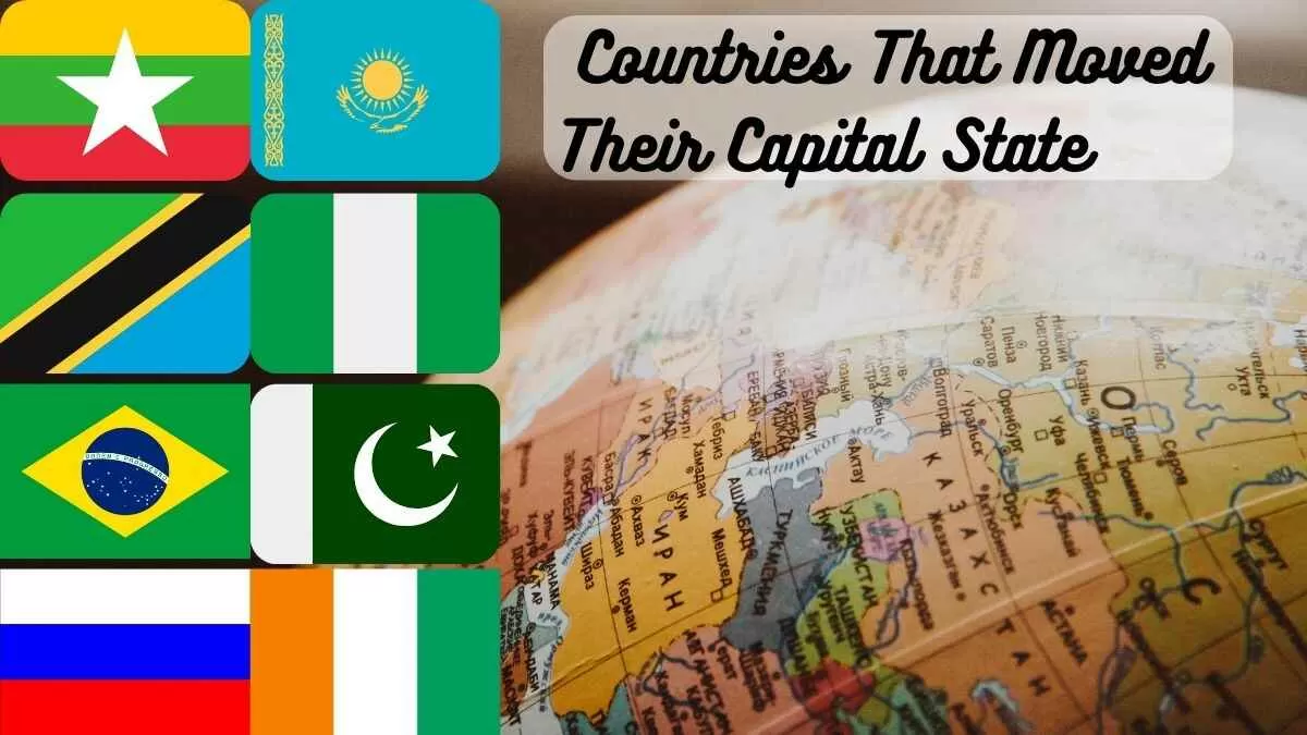 Top 8 Countries That Moved Their Capital State, Check List Here!
