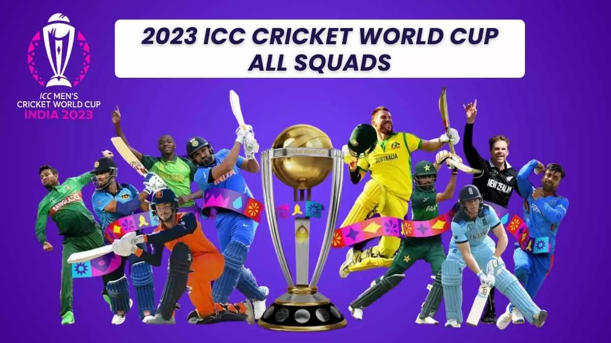 Get here all the details about All Team Squads for the Cricket World Cup 2023