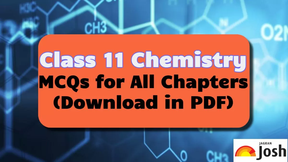 MCQs For Class 11 Chemistry With Answers, Download PDFs