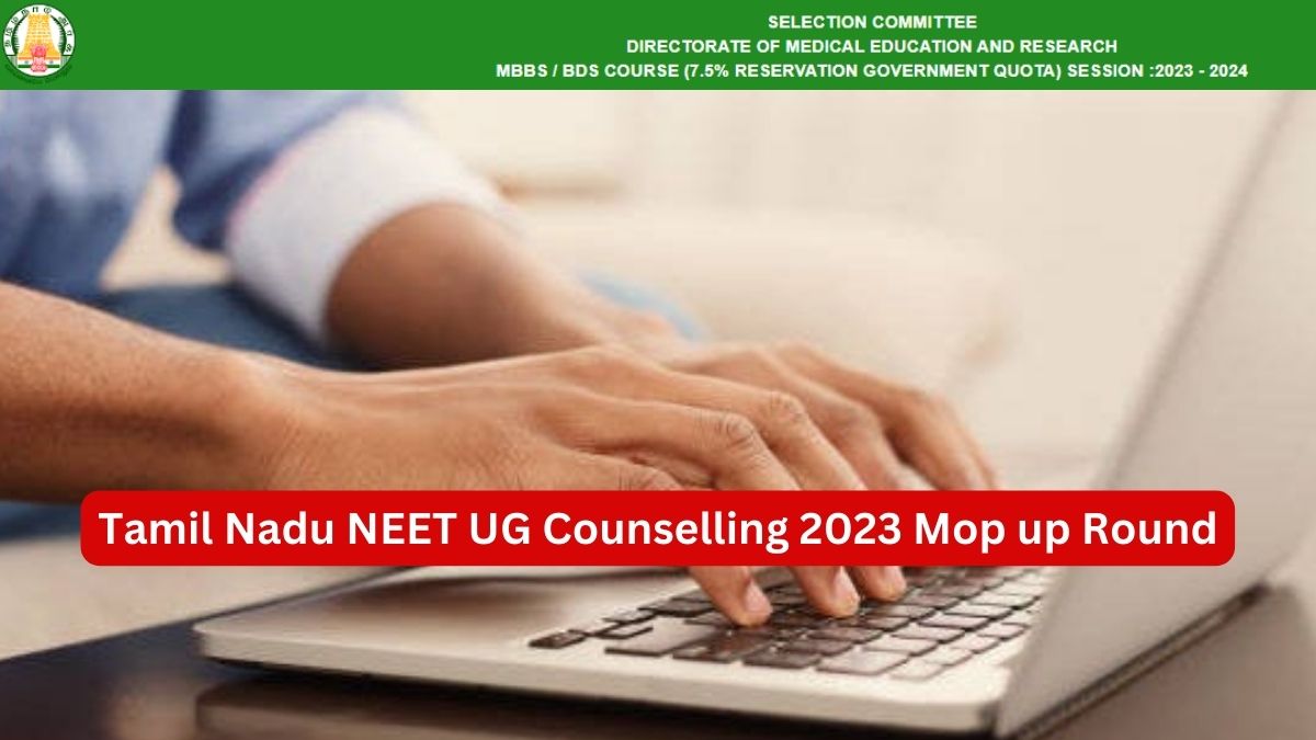 Tamil Nadu NEET UG 2023 Mop Up Round Registrations Closes Tomorrow ...