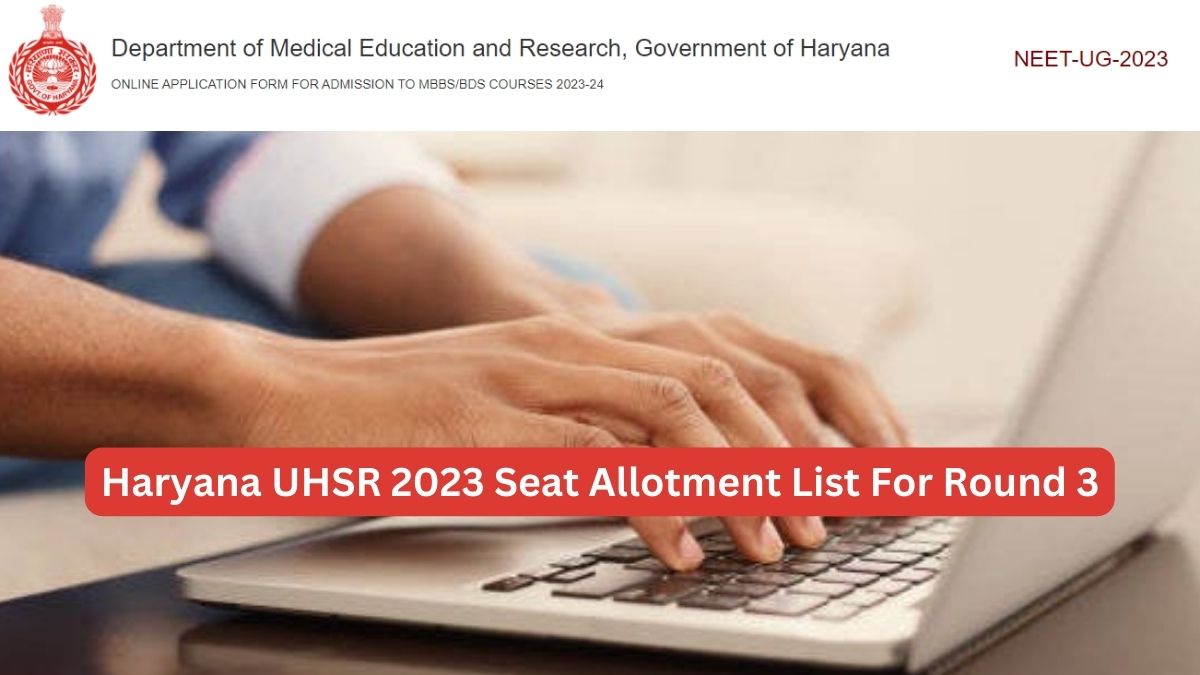 Haryana UHSR 2023 Seat Allotment List For Round 3 Released, Raise ...