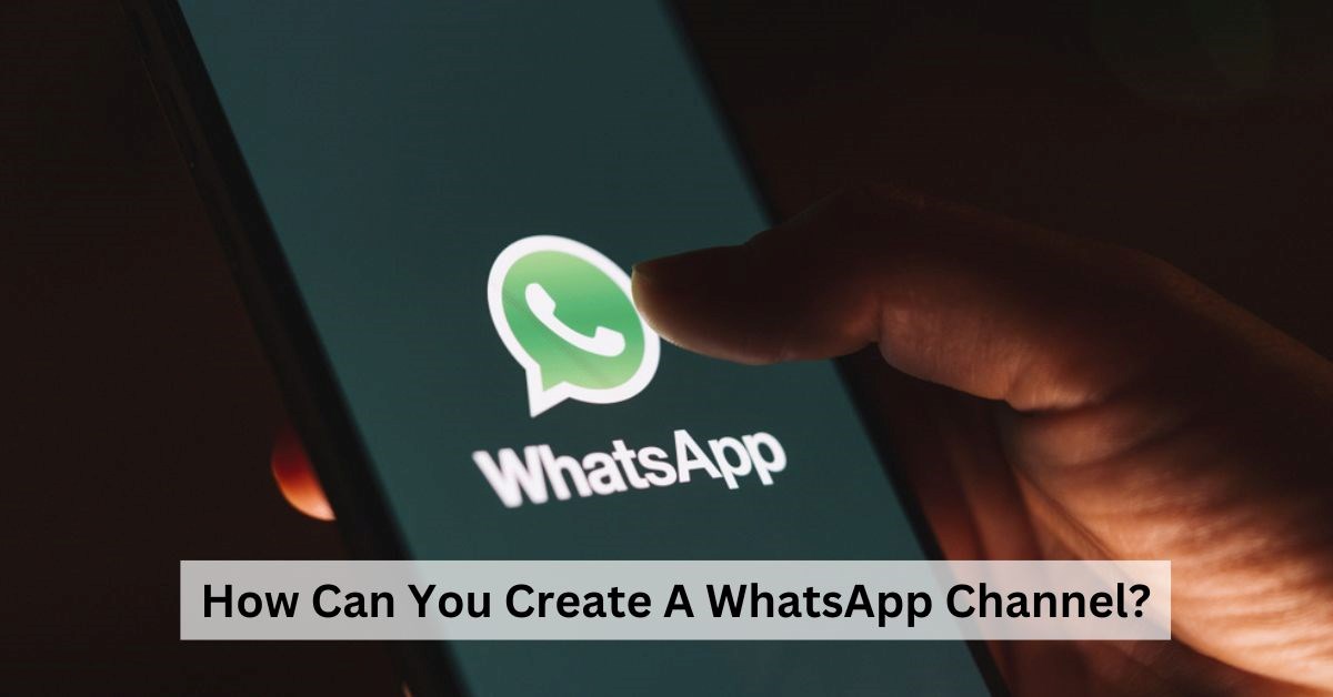 How to Create a WhatsApp Channel? 