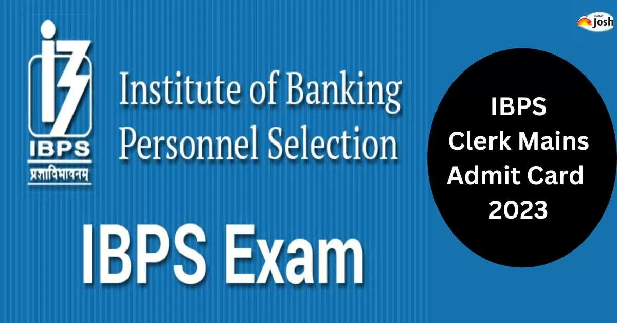 IBPS Clerk Mains Admit Card 2023 to be released soon at ibps.in, Check ...