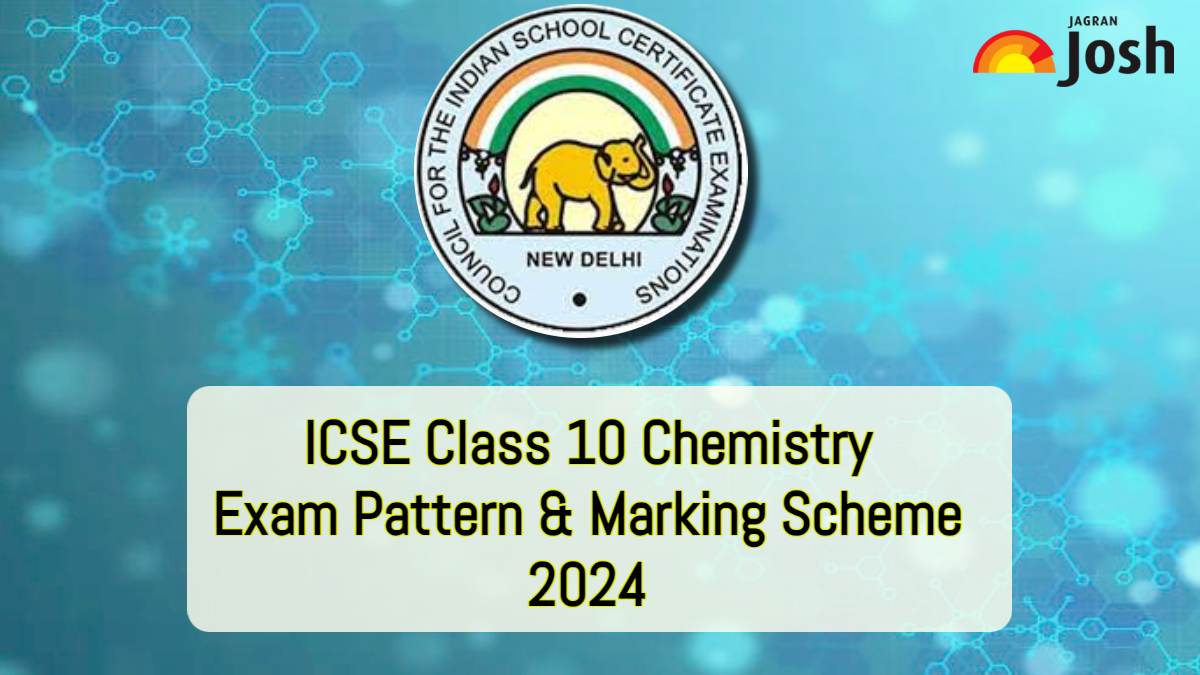 ICSE Class 10 Chemistry Exam Pattern 2024 with Marks Distribution