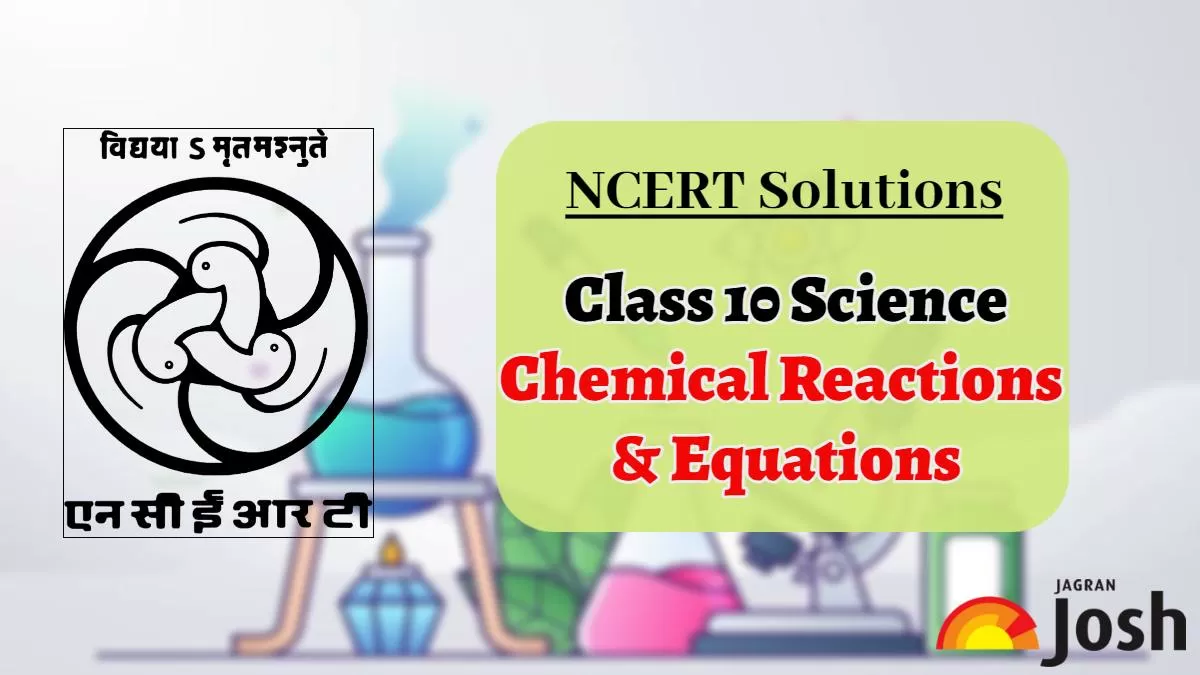 NCERT Solutions for Class 10 Science Chapter 1 Chemical Reactions and Equations