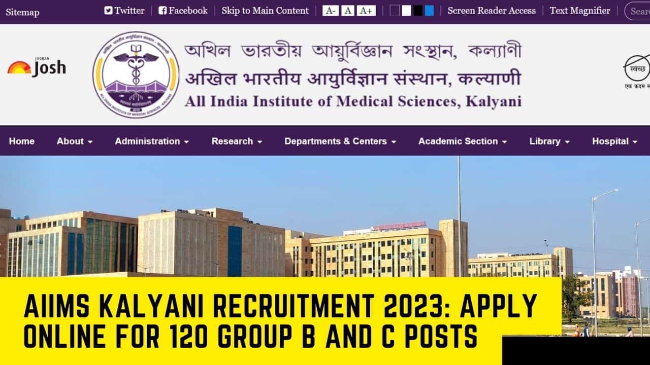 AIIMS Kalyani Recruitment 2023: Apply Online for 120 Group B and C Posts