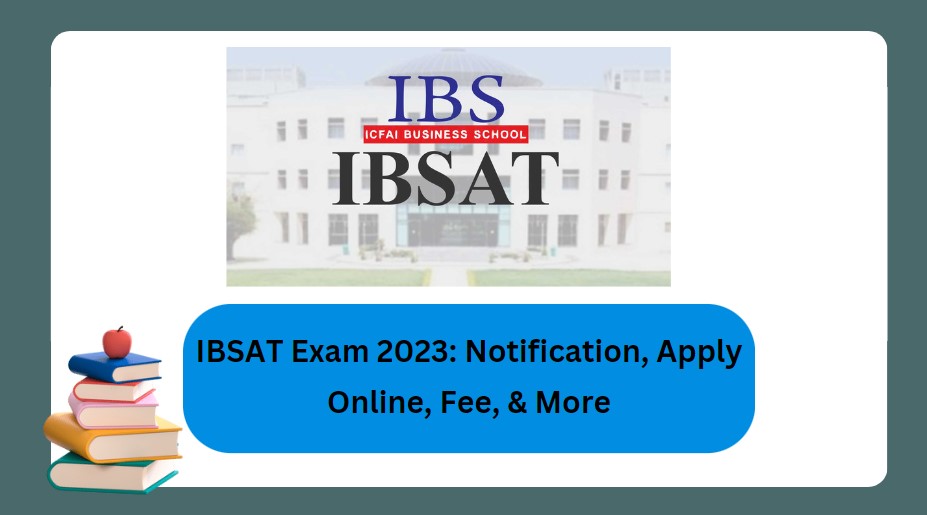 IBSAT 2023 Exam: Apply Online Link, Exam Date, Full Form, Colleges ...