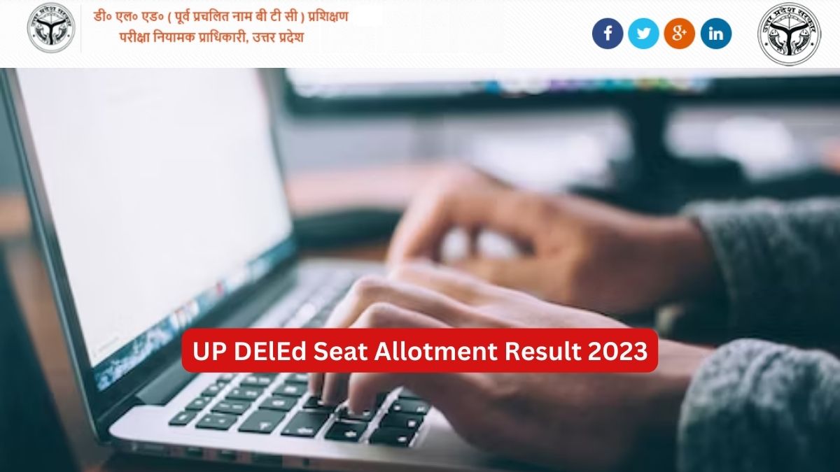 UP DElEd Seat Allotment Result 2023 For Phase 1 Today at updeled.gov.in, Get Direct Link Here