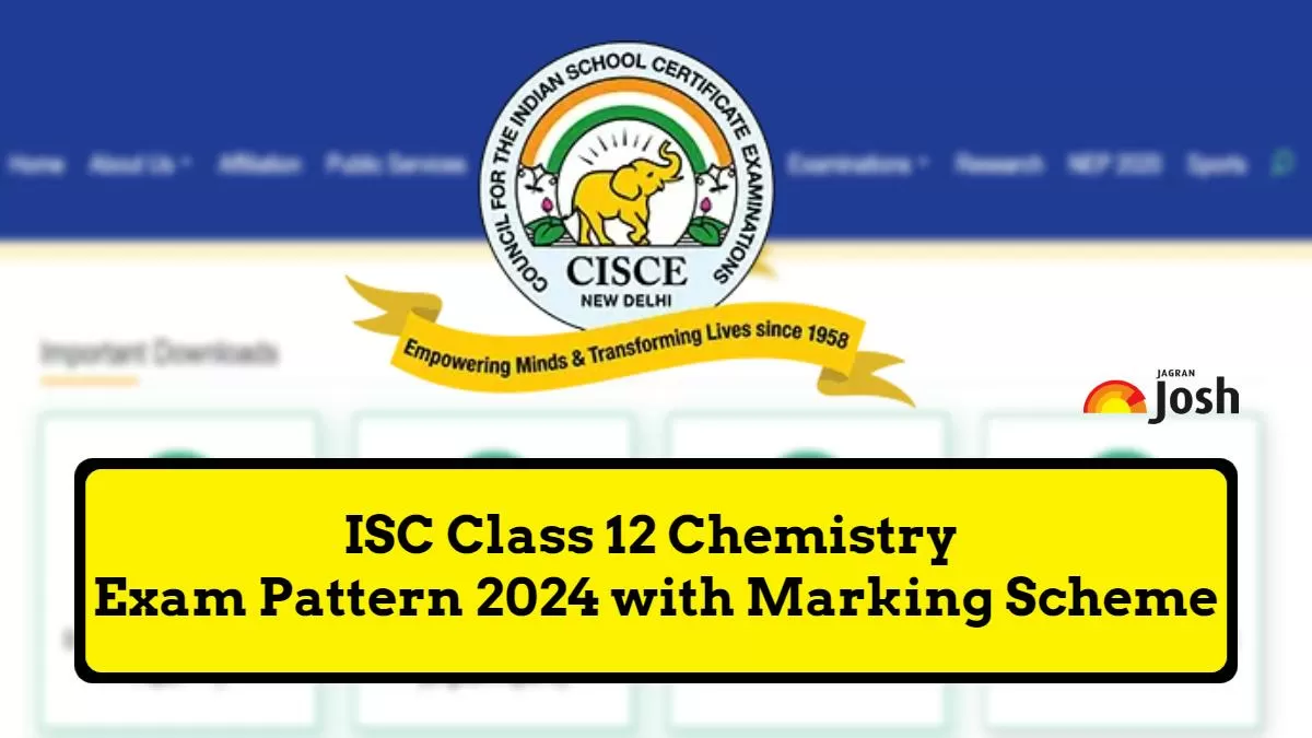 ISC Class 12 Chemistry Exam Pattern 2024 with Marking Scheme and Topic