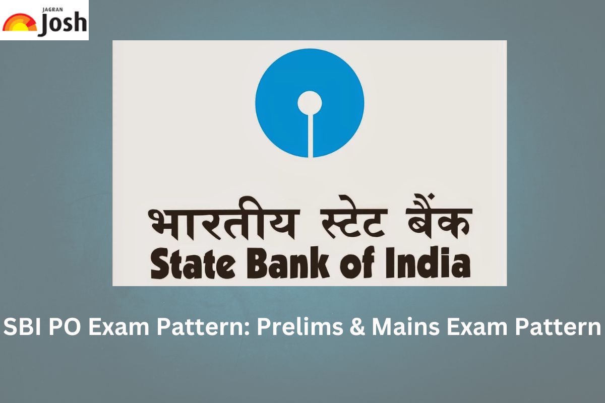 SBI PO Exam Pattern 2023: Check Prelims and Mains Exam Pattern, Marks ...