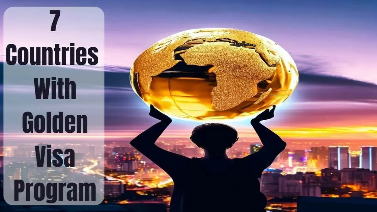 7 Best Countries With Golden Visa Program Worldwide 2023