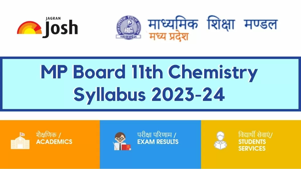 Get here detailed MP Board MPBSE Class 11th Chemistry Syllabus and paper pattern