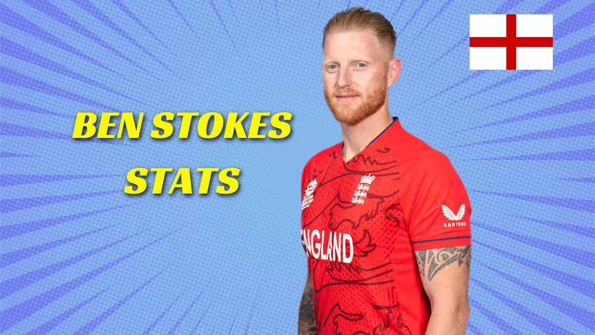 Get here the latest details about Ben Stokes' Stats, Total Runs and Wickets