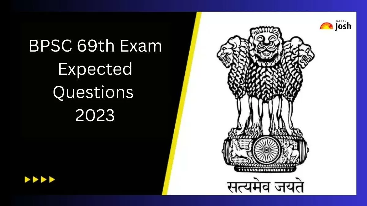 BPSC 69th Exam Expected Questions 2023: करंट अफेयर्स, रीजनिंग, बिहार का ...