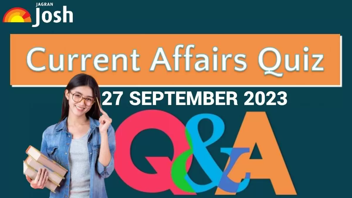 Current Affairs Quiz: 27 September 2023