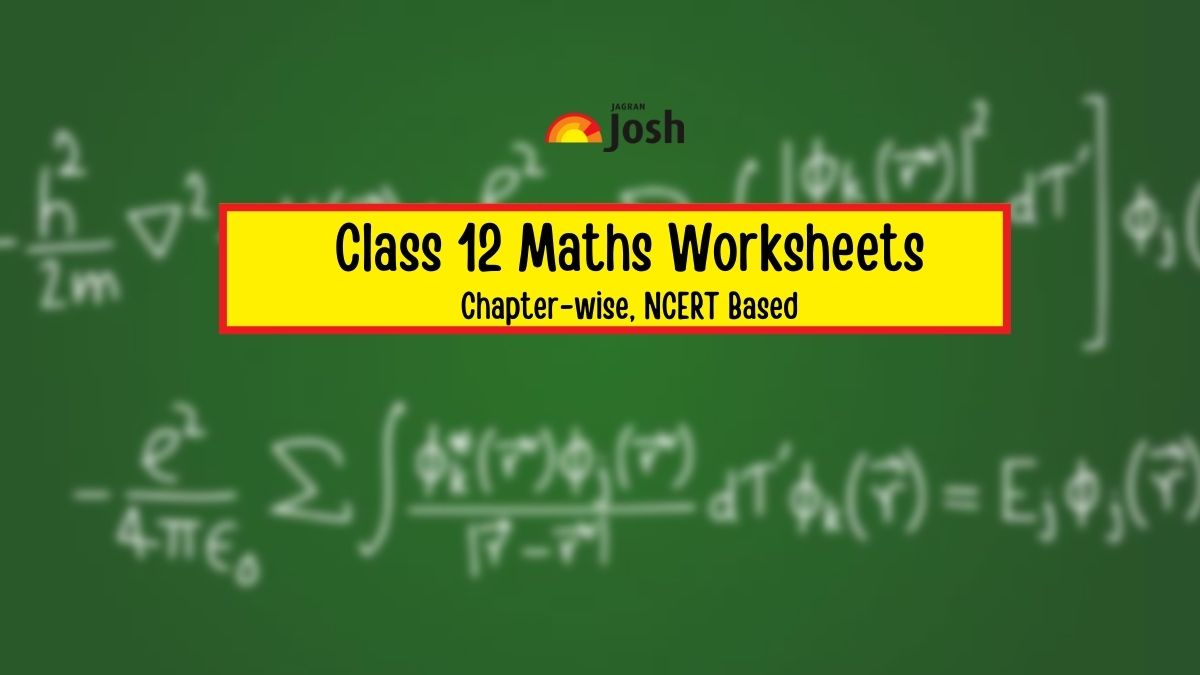 CBSE Class 12 Maths Worksheets with Answers 2024 (NCERT)
