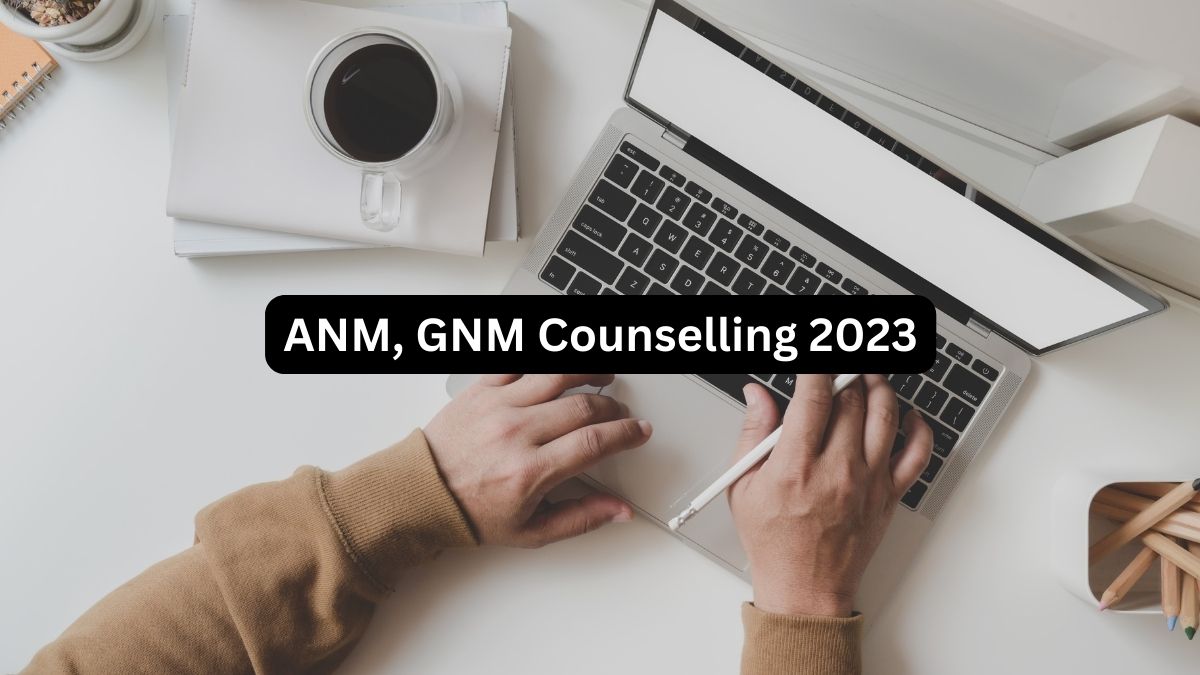 ANM, GNM Counselling 2023