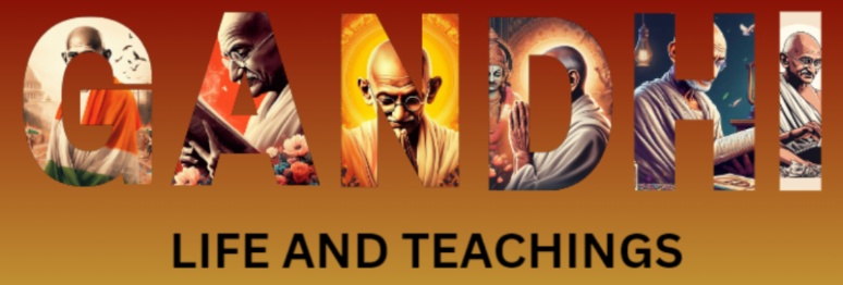 Read here about Gandhi's Life and Teachings
