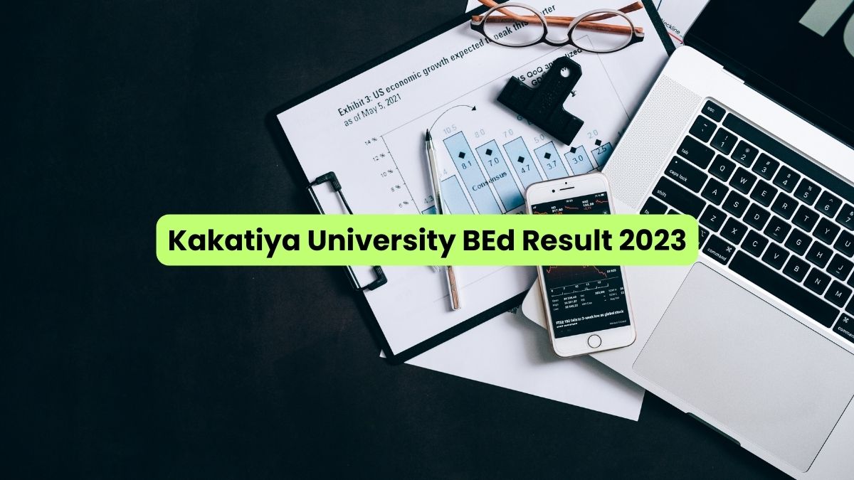 Kakatiya University BEd Result 2023 For Semester 2, 4 Exams Out On ...