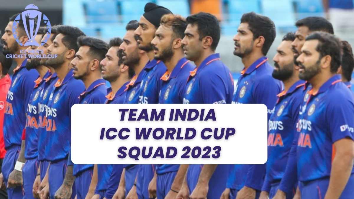 Get here all the details about India Team Players for Cricket World Cup 2023
