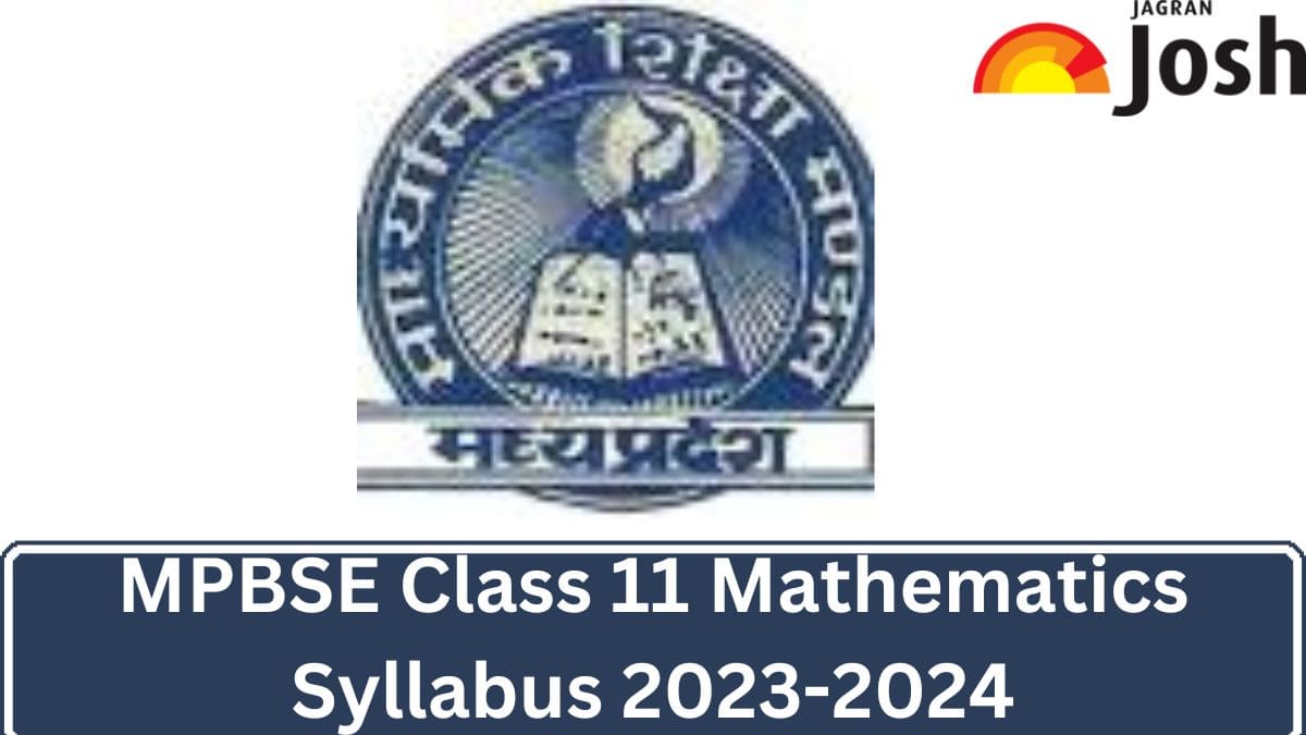 Get here detailed MP Board MPBSE Class 11th Mathematics Syllabus and paper pattern