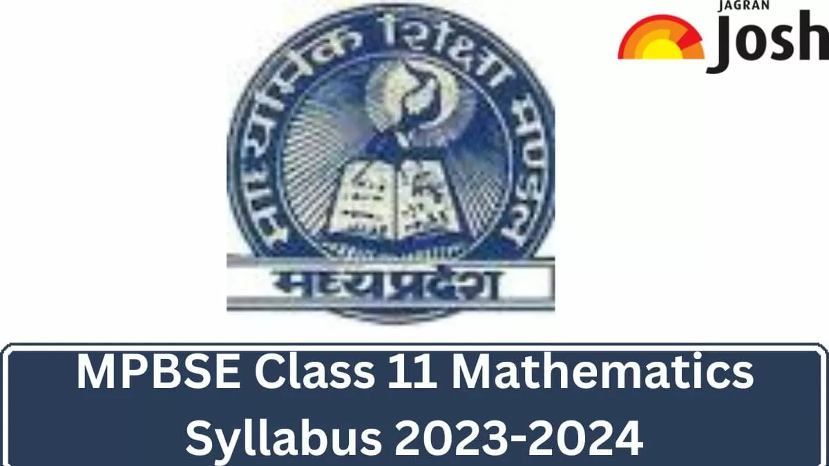 Get here detailed MP Board MPBSE Class 11th Mathematics Syllabus and paper pattern