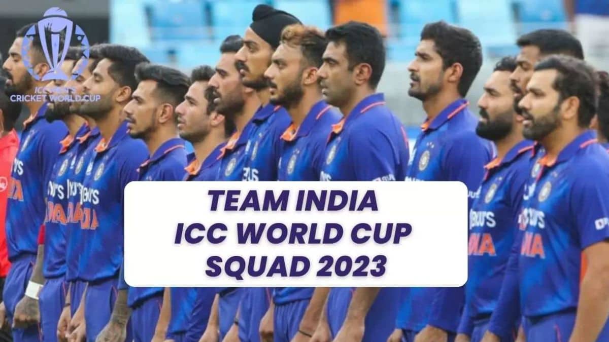 ICC World Cup 2023 India Team: भारत ने जारी की खिलाड़ियों की फाइनल लिस्ट, किसे मिला मौका और कौन हुआ बाहर, जानें 