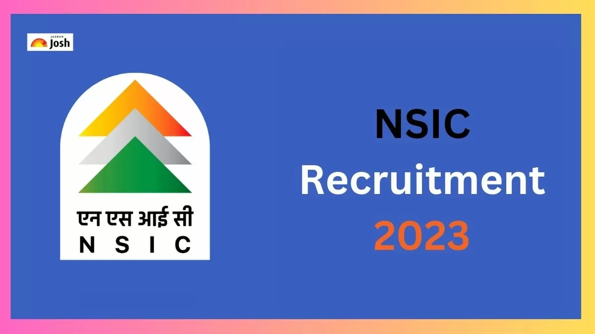 एनएसआईसी भर्ती 2023 अधिसूचना पीडीएफ और अन्य जानकारी यहां से प्राप्त करें
