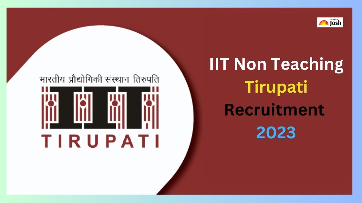 IIT Tirupati Recruitment 2023: जूनियर टेक्निशियन और असिस्टेंट के पदों ...