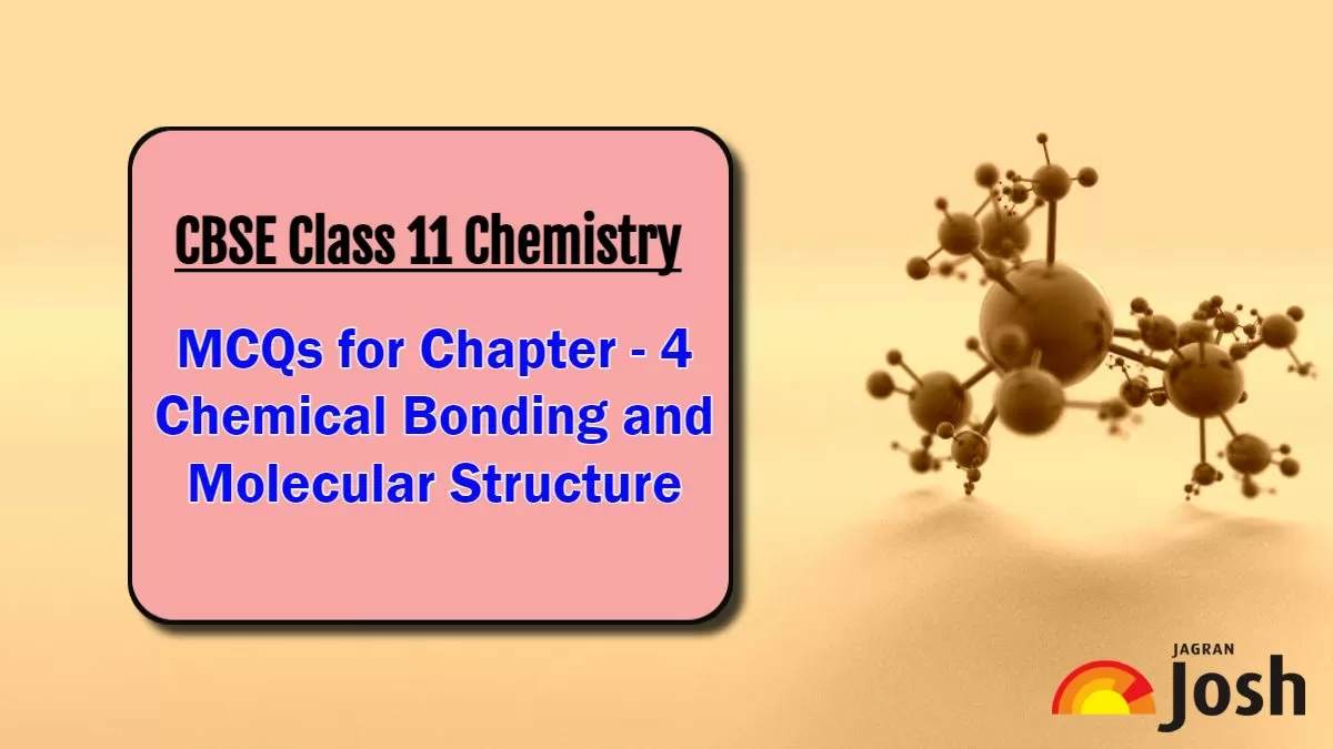 MCQs For Class 11 Chemical Bonding And Molecular Structure PDF