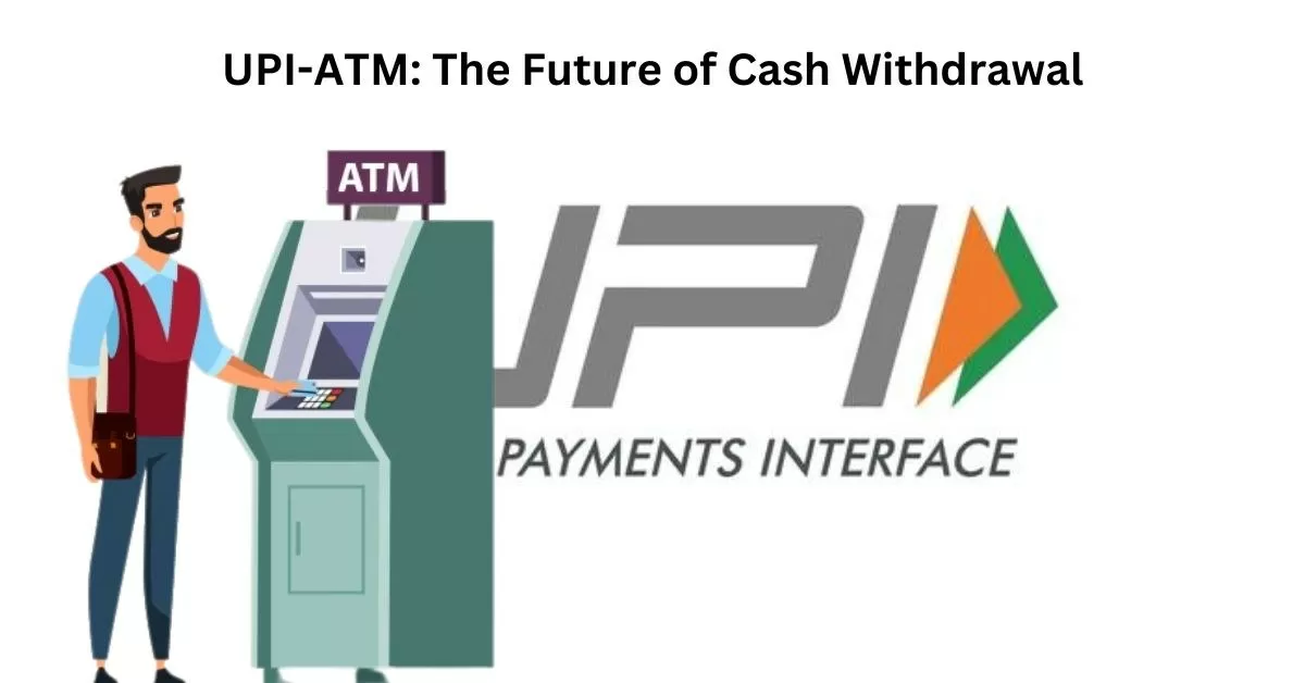 How To Withdraw Cash From An ATM Using UPI?