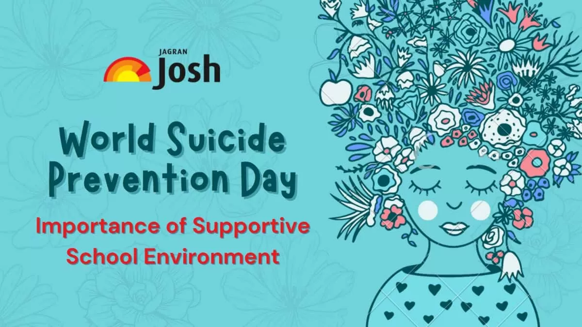 World Suicide Prevention Day: Importance of Supportive School Environment