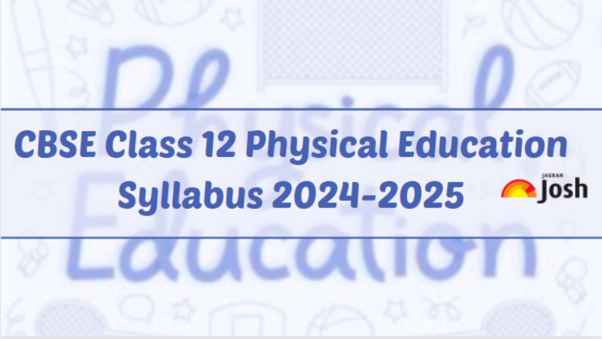 CBSE Physical Education Class 12 Syllabus 2024-2025 PDF for Download