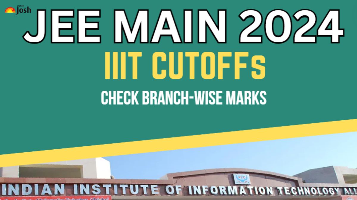 JEE Main IIIT Cutoff 2024 Check Round Wise and Branch Wise Cutoff Marks