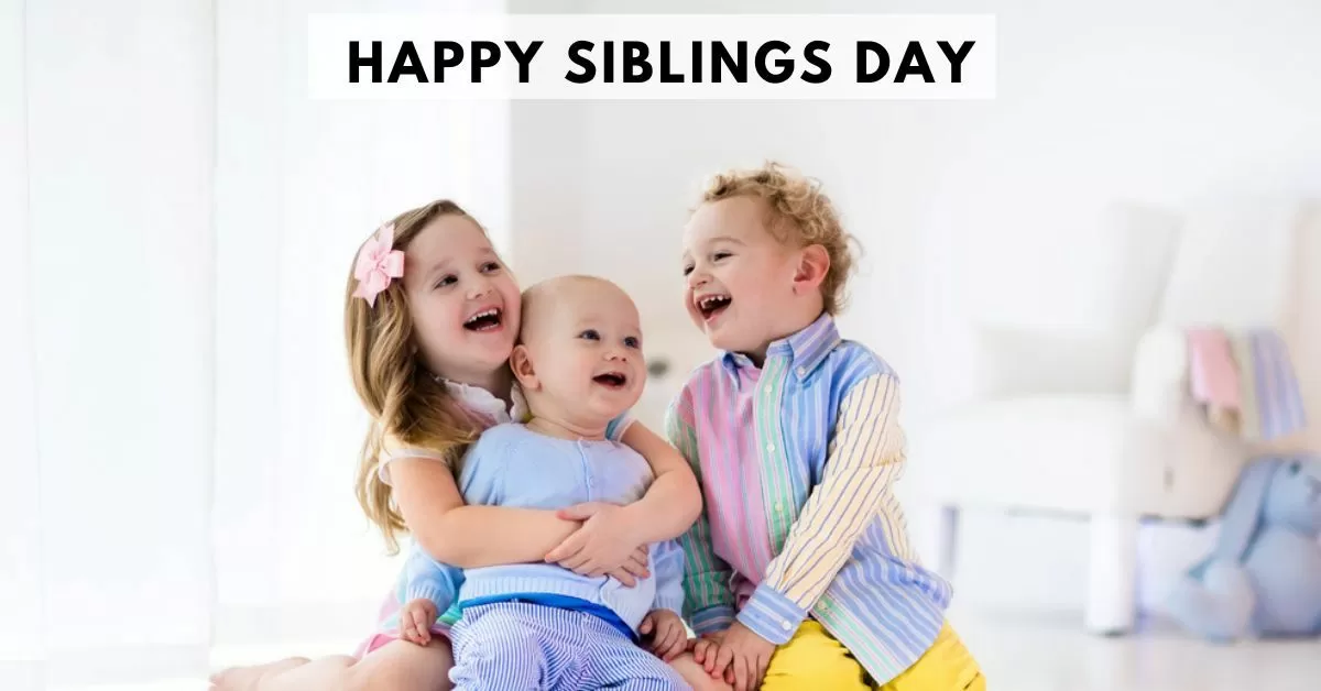 Happy Siblings Day 2025 10+ Quotes, Wishes and Messages to Share with