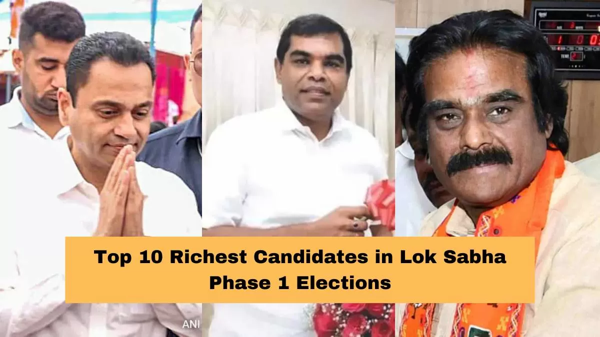 ADR Report: Top 10 Richest Candidate of Phase 1 Lok Sabha Elections