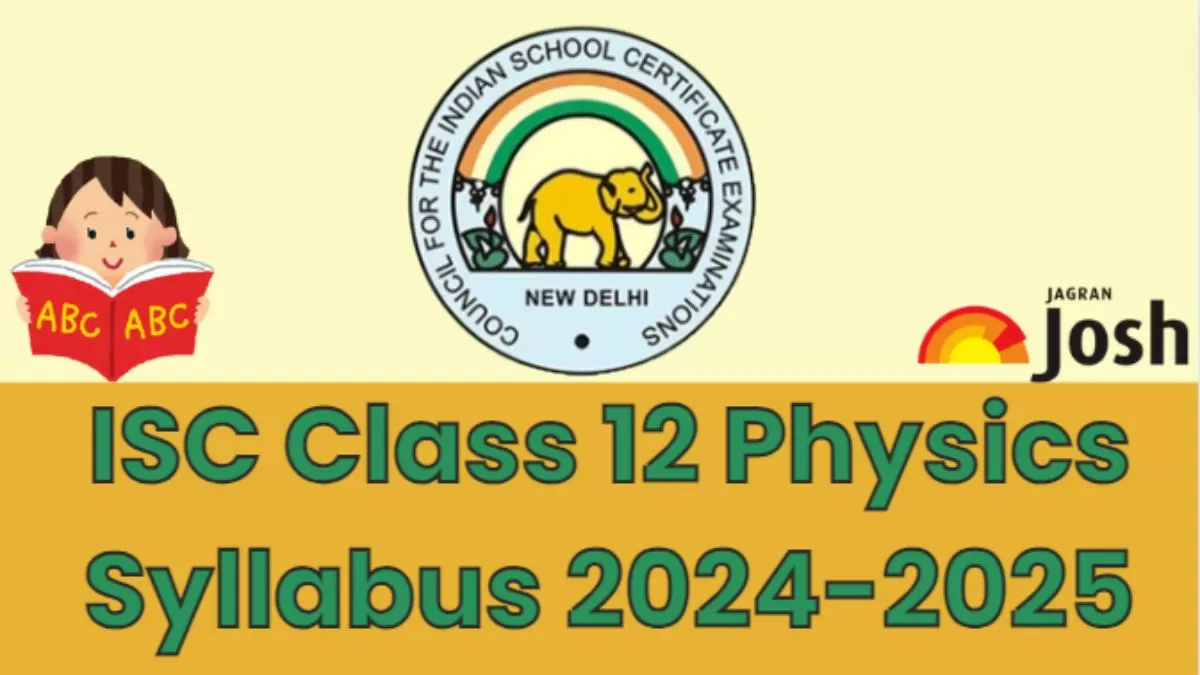 ISC Board Class 12th Physics Syllabus for 2024-2025 year session