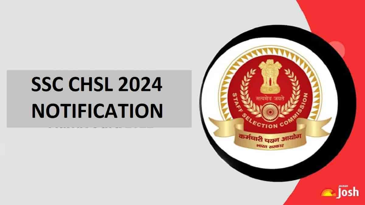SSC CHSL Recruitment 2024 Notification OUT for 3712 Vacancies at ssc.gov.in, Check Online Application Link and Exam Date