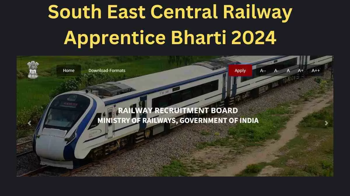 South East Central Railway Apprentice Bharti 2024: रेलवे में अपरेंटिस के पदों पर निकली भर्ती, यहाँ देखें डिटेल्स 