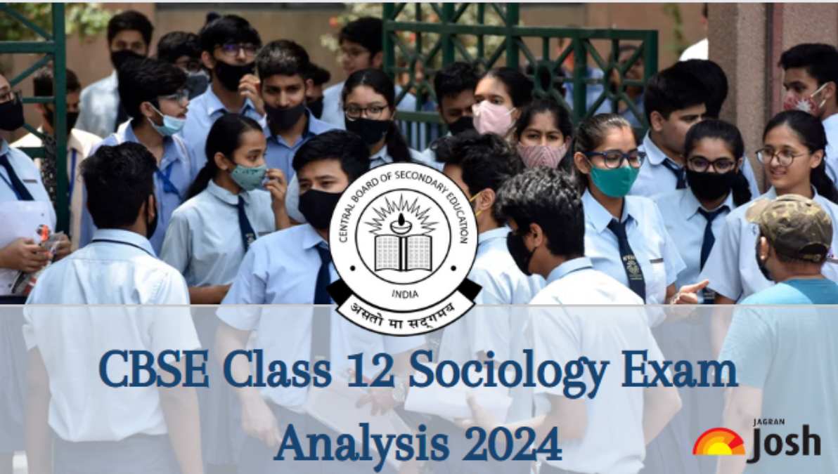 CBSE Class 12 Sociology Paper Analysis 2024: Exam Review, Student Feedback and Expert View